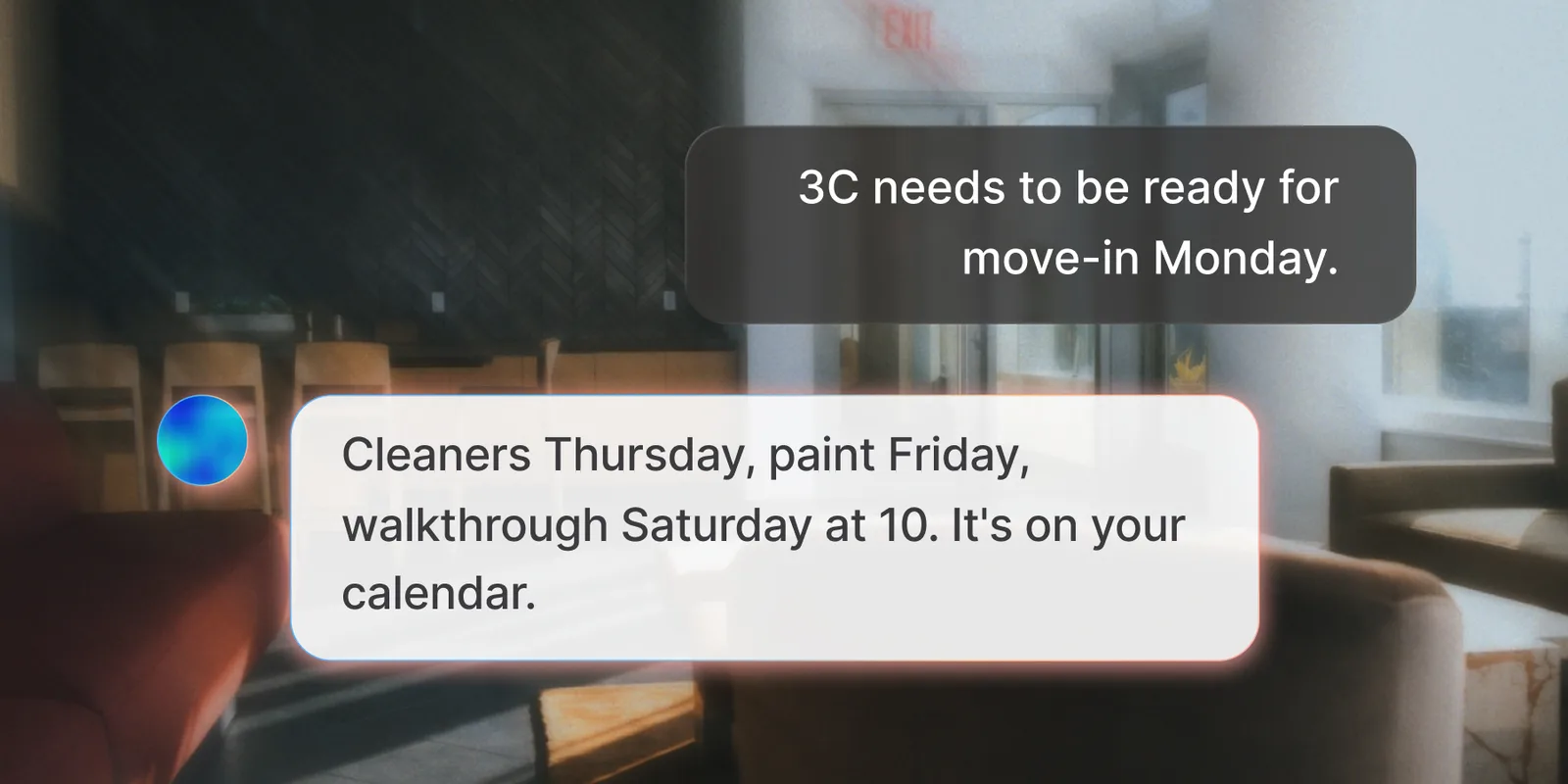 A property manager texts “3C needs to be ready for move-in Monday” and the agent replies “Cleaners Thursday, paint Friday, walkthrough Saturday at 10. It’s on your calendar.”